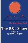 The Long Way Back (The B&L Show, #2) The Long Way Back (The B&L Show, #2)