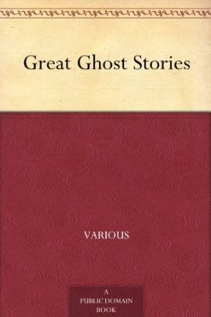 Great Ghost Stories (Kindle Edition)