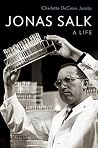 Jonas Salk by Charlotte DeCroes Jacobs
