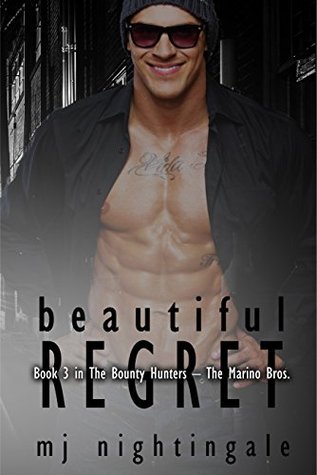 Beautiful Regret (The Bounty Hunters: The Marino Bros., #3)