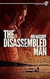 The Disassembled Man by Jon Bassoff