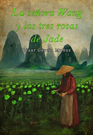 La señora Wang y las tres rosas de jade (Spanish Edition)
