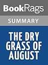 Summary & Study Guide The Dry Grass of August by Anna Jean Mayhew