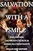 Salvation with a Smile: Joel Osteen, Lakewood Church, and American Christianity