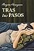 Tras tus pasos (Spanish Edition)