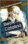 Profecias de la Beata Ana Catalina Emmerich: Clasicos Catolicos (Spanish Edition) Profecias de la Beata Ana Catalina Emmerich: Clasicos Catolicos (Spanish Edition)