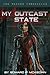 My Outcast State: When the well of time is disturbed, who knows what will emerge? (The Maauro Chronicles Book 1)