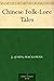 Chinese Folk-Lore Tales
