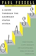 Class: A Guide Through the American Status System