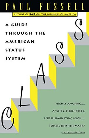 Class: A Guide Through the American Status System (Paperback)