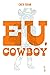 Eu, Cowboy