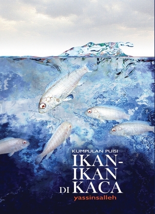 Kumpulan Puisi: IKAN-IKAN DI KACA