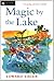 Magic by the Lake by Edward Eager