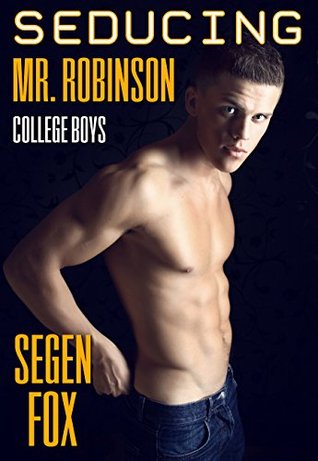 Seducing Mr. Robinson (Gay College Boys Book 3)