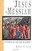 Jesus the Messiah by Robert H. Stein