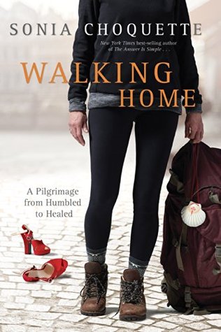 Walking Home: A Pilgrimage from Humbled to Healed (Kindle Edition)