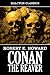 Conan the Reaver by Robert E. Howard (Unexpurgated Edition) by Robert E. Howard