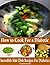 How to Cook For a Diabetic - Incredible Side Dish Recipes For... by Elizabeth  Charles