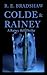 Colde & Rainey  (Rainey Bel...