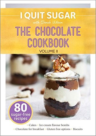 I Quit Sugar The Chocolate Cookbook Volume II (Kindle Edition)