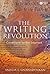 The Writing Revolution: Cuneiform to the Internet (The Language Library Book 29)