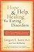 Hope, Help, and Healing for Eating Disorders: A New Approach to Treating Anorexia, Bulimia, and Overeating