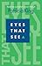 Eyes That See
