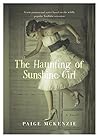 The Haunting of Sunshine Girl by Paige McKenzie