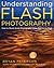 Understanding Flash Photography by Bryan Peterson