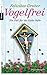 Vogelfrei: Ein Fall für die Kalte Sofie (Krimiserie - Die Kalte Sofie 2) (German Edition)