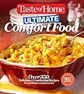 Taste of Home Ultimate Comfort Food: Over 350 Delicious and Comforting Recipes from Dinners and Desserts (Taste of Home Books)