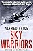 Sky Warriors by Alfred Price