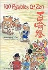 100 Parables of Zen 100 Parables of Zen