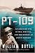 PT 109: An American Epic of War, Survival, and the Destiny of John F. Kennedy