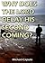 Why Does the Lord Delay His Second Coming? : Three Reasons Why Jesus Christ Has Not Returned Yet (Transformational Bible Studies)