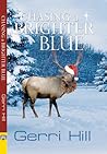 Chasing a Brighter Blue by Gerri Hill