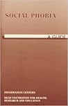 Social Phobia : A Guide