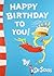 Happy Birthday to You! by Dr. Seuss