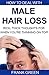 Hair Loss: How to Deal with Male Hair Loss: Rich, Thick, Thoughts For When You're Thinning on Top!