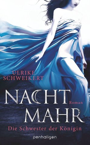 Die Schwester der Königin (Nachtmahr, #2)