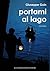 Portami al lago (Italian Edition)
