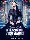 Il bacio del vero amore by Angela C. Ryan