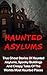 Haunted Asylums: True Ghost...