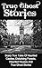 True Ghost Stories: Scary True Tales Of Haunted Castles, Disturbing Forests, Haunted Houses And True Ghost Stories (True Ghost Stories, True Paranormal, ... Haunted Asylums, True Paranormal Hauntings)