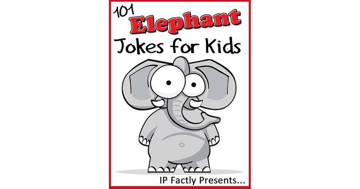 101 Elephant Jokes for Kids (Animal Jokes for Children) by I.P. Grinning
