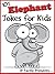 101 Elephant Jokes for Kids Short, Funny, Clean and Corny Kid... by I.P. Grinning