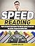Speed Reading: Top 10 Ways on How to Read 300% Faster in Less Than 30 Minutes (Speed Reading, Speed Reading books, speed reading techniques)
