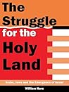 the Struggle for The Holy Land by William Hare the Struggle for The Holy Land by William Hare