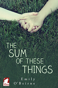 The Sum of These Things (A Story of Now, #2)