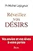 Reveillez vos désirs vos envies et vos reves a votre portee (French Edition)
